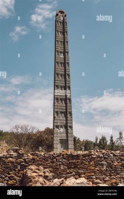 Le Retour de l'Obélisque d'Aksoum: Symbole du Pouvoir Aksumite et Témoignage Architectural Remarquable